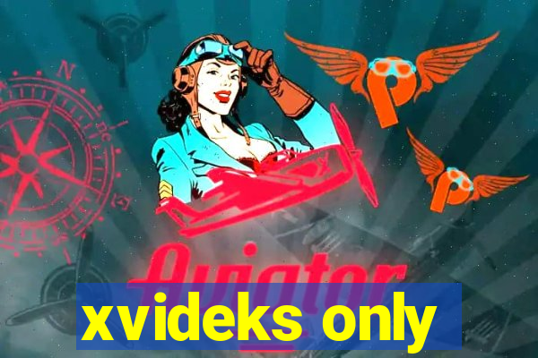 xvideks only